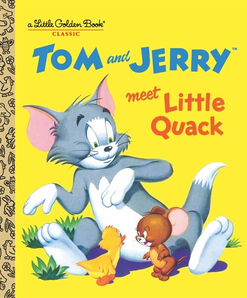 Tom and Jerry Meet Little Quack (Tom & Jerry) (Hardcover)