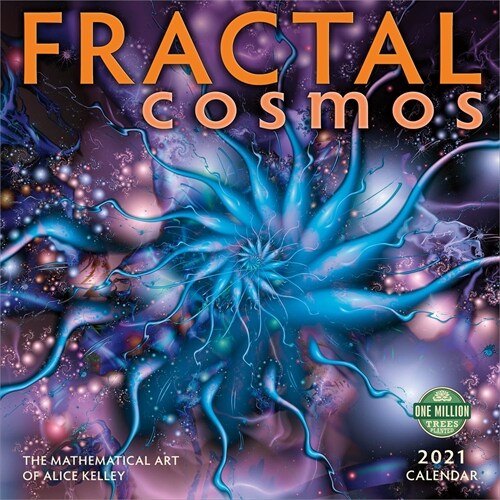 Fractal Cosmos 2021 Wall Calendar: The Mathematical Art of Alice Kelley (Wall)