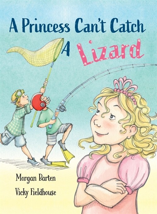 A Princess Cant Catch a Lizard (Hardcover)