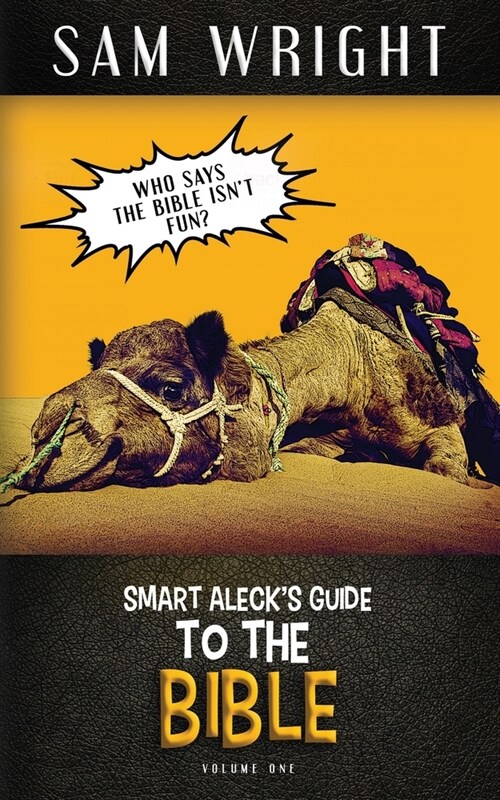 The Smart Alecks Guide to the Bible: Volume 1 (Paperback)