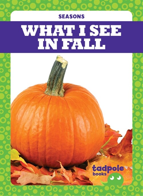 What I See in Fall (Library Binding)