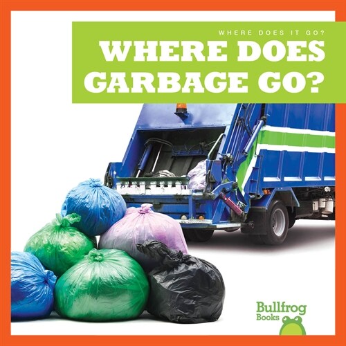 Where Does Garbage Go? (Paperback)