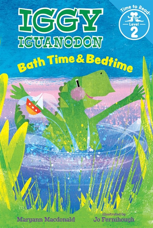 Bath Time & Bedtime (Iggy Iguanodon: Time to Read, Level 2) (Hardcover)