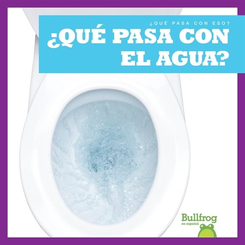 풯u?Pasa Con El Agua? (Where Does Water Go?) (Library Binding)