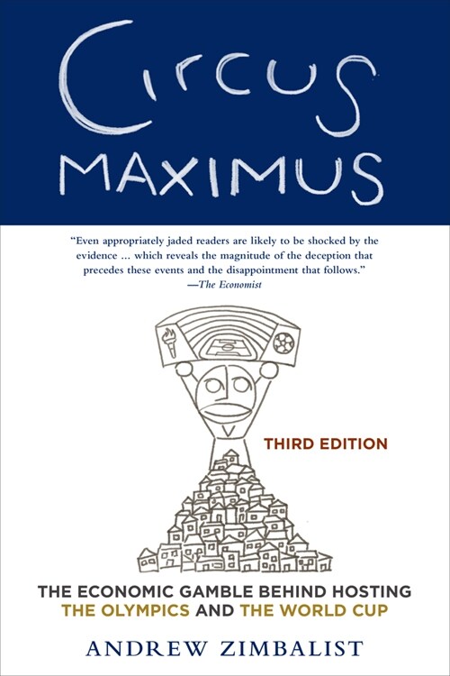 Circus Maximus: The Economic Gamble Behind Hosting the Olympics and the World Cup (Paperback, 3)