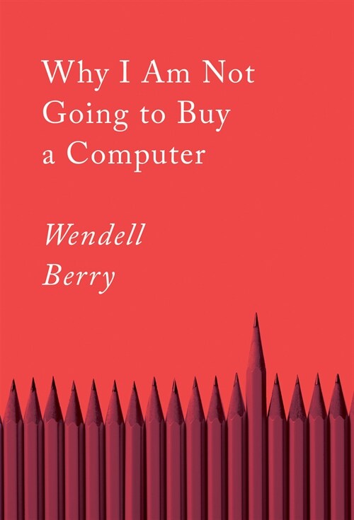 Why I Am Not Going to Buy a Computer: Essays (Paperback)