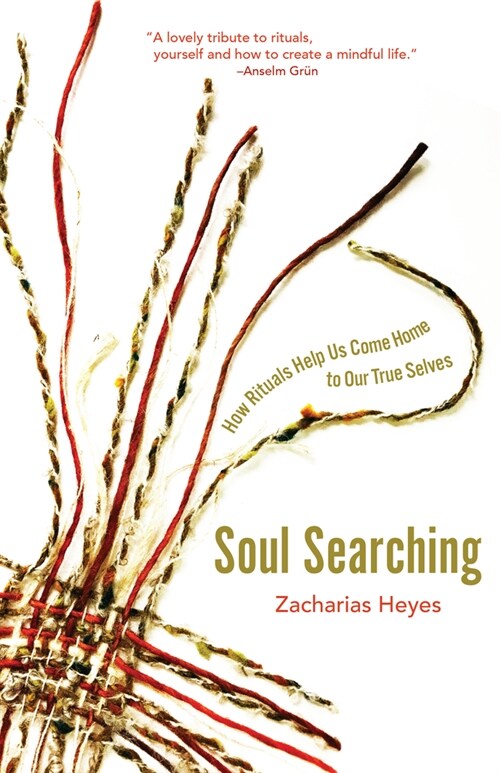 Soul Searching: How Rituals Help Us Come Home to Our True Selves (Paperback)