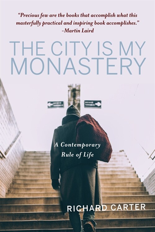 The City Is My Monastery: A Contemporary Rule of Life (Paperback)