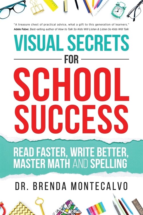 Visual Secrets for School Success: Read Faster, Write Better, Master Math and Spelling (Paperback)