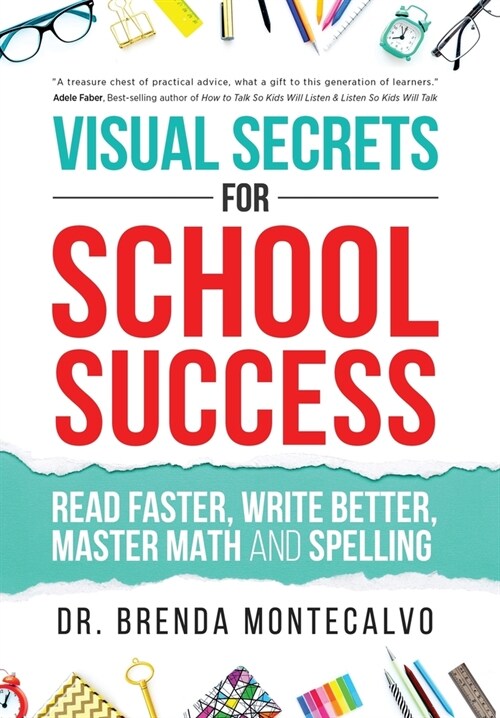 Visual Secrets for School Success: Read Faster, Write Better, Master Math and Spelling (Hardcover)