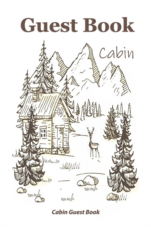 Cabin Guest Book Vacation Rental Guest Book and Memories: Cabin Guest Book Lined Notebook / Journal / Diary Gift, 110 blank Pages, 6x9 Inches, Matte F (Paperback)