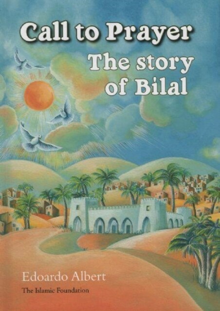 Call to Prayer : The Story of Bilal (Paperback)