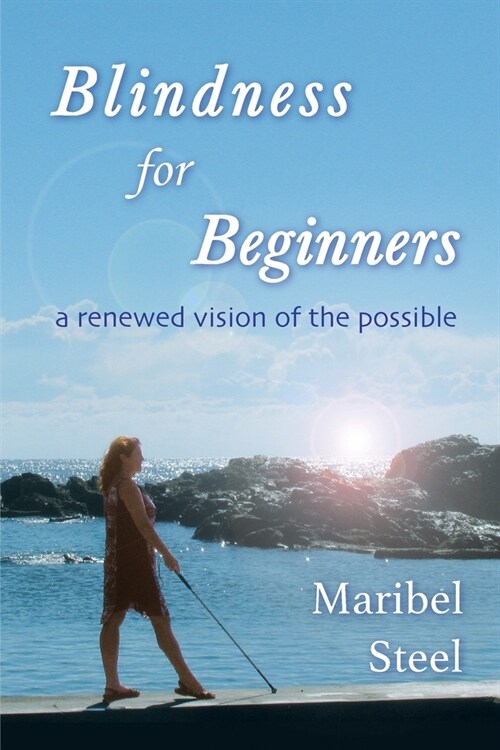 Blindness for Beginners: A renewed vision of the possible (Paperback)