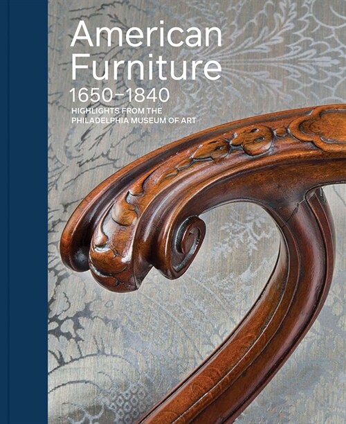 American Furniture, 1650-1840: Highlights from the Philadelphia Museum of Art (Hardcover)