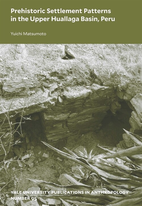 Prehistoric Settlement Patterns in the Upper Huallaga Basin, Peru: Volume 95 (Paperback)