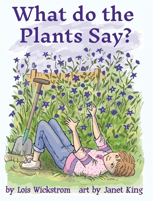 What Do the Plants Say? (hardcover 8x10) (Hardcover)