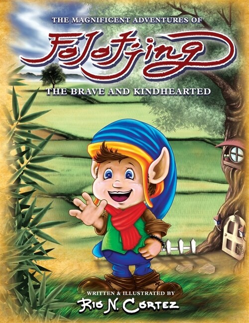 The Magnificent Adventures of Folotjing - The Brave and Kindhearted (Paperback)