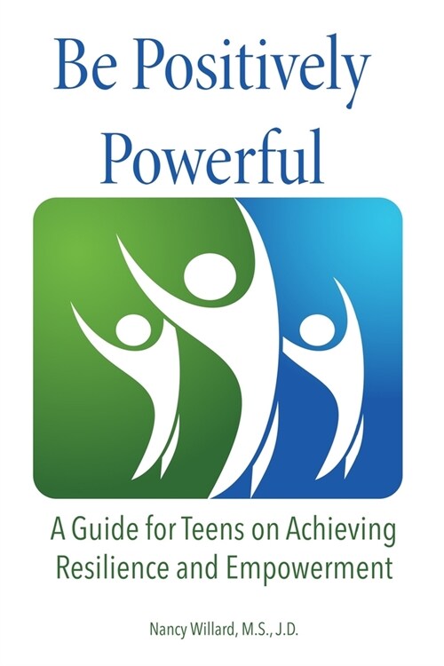 Be Positively Powerful: A Guide for Teens on Achieving Resilience and Empowerment (Paperback)