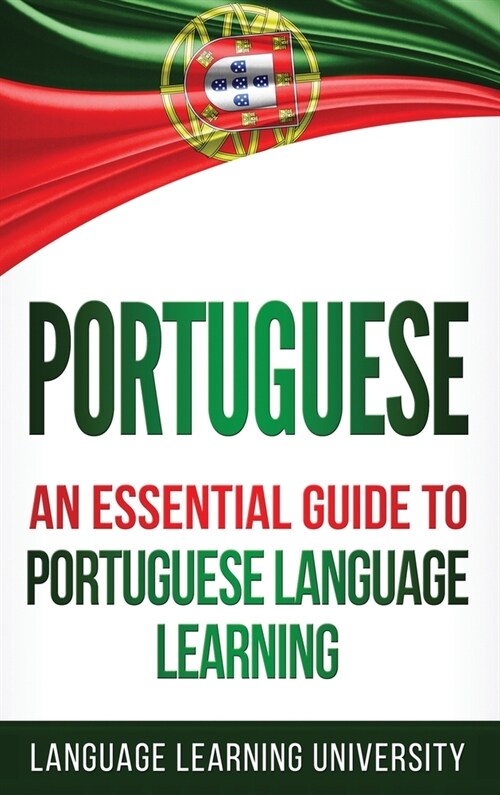 Portuguese: An Essential Guide to Portuguese Language Learning (Hardcover)