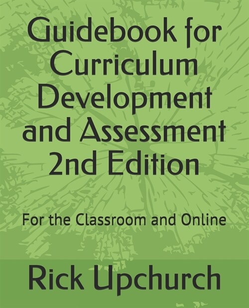 Guidebook for Curriculum Development and Assessment 2nd Edition: For the Classroom and Online (Paperback)