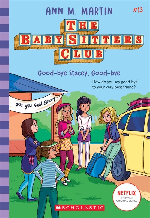Good-Bye Stacey, Good-Bye (the Baby-Sitters Club #13): Volume 13 (Paperback)