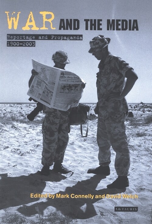 War and the Media : Reportage and Propaganda, 1900-2003 (Paperback)
