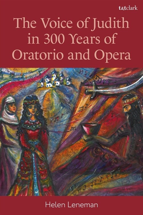 The Voice of Judith in 300 Years of Oratorio and Opera (Hardcover)