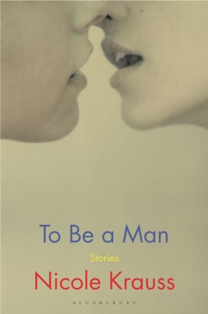 To Be a Man : One of Americas most important novelists (New York Times) (Hardcover)