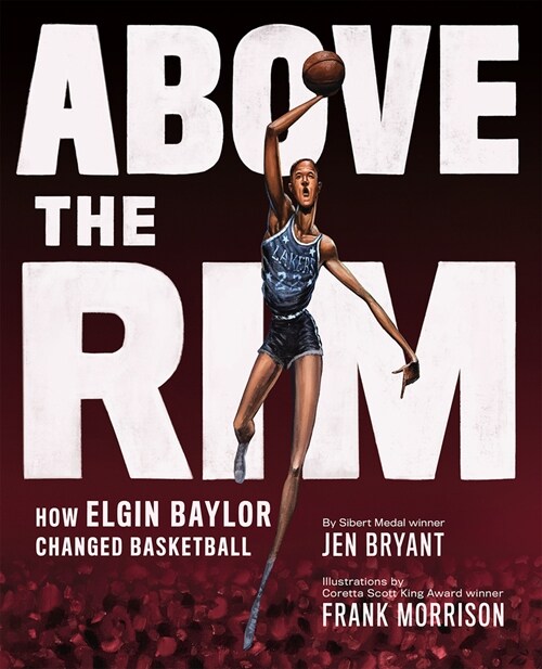 Above the Rim: How Elgin Baylor Changed Basketball (Hardcover)