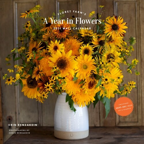 Floret Farms a Year in Flowers 2021 Wall Calendar: (gardening for Beginners Photographic Monthly Calendar, 12-Month Calendar of Floral Design and Flo (Wall)