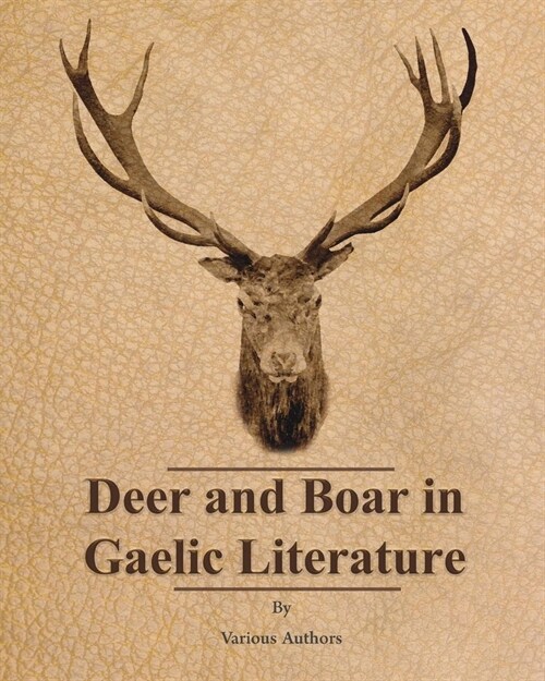 Deer and Boar in Gaelic Literature (Paperback)