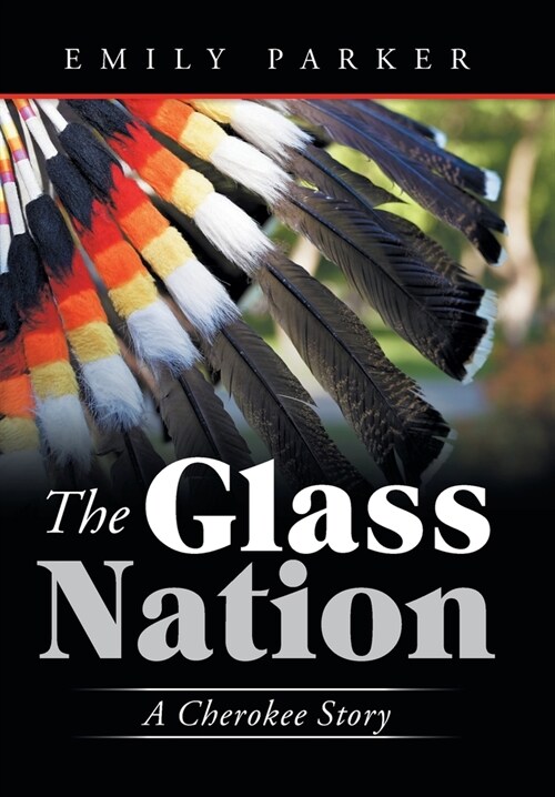 The Glass Nation: A Cherokee Story (Hardcover)