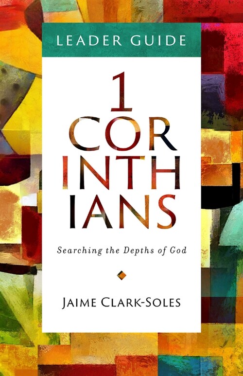 First Corinthians Leader Guide: Searching the Depths of God (Paperback)