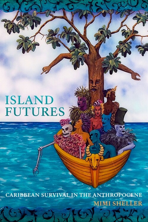 Island Futures: Caribbean Survival in the Anthropocene (Paperback)