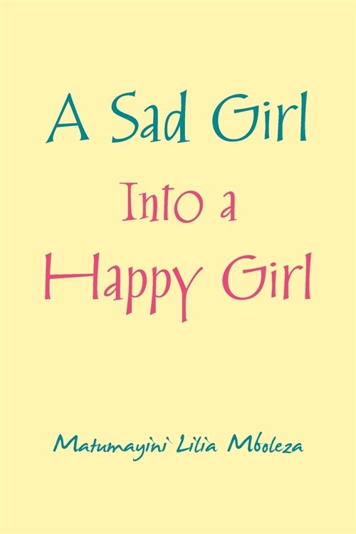 A Sad Girl into a Happy Girl (Paperback)