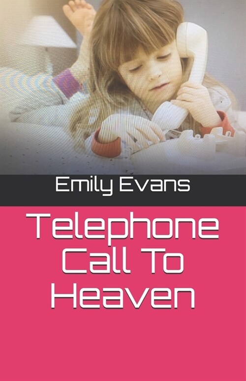 Telephone Call to Heaven: A Childs Memory Of A Beloved Aunt (Paperback)