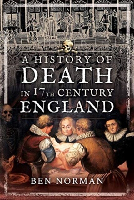 A History of Death in 17th Century England (Paperback)