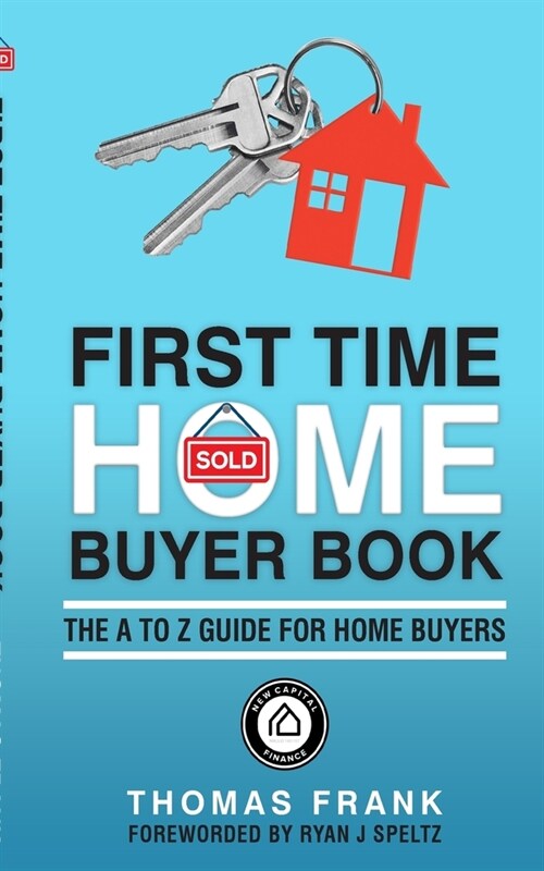 First Time Home Buyer Book: A Guide For Homebuyers (Paperback)