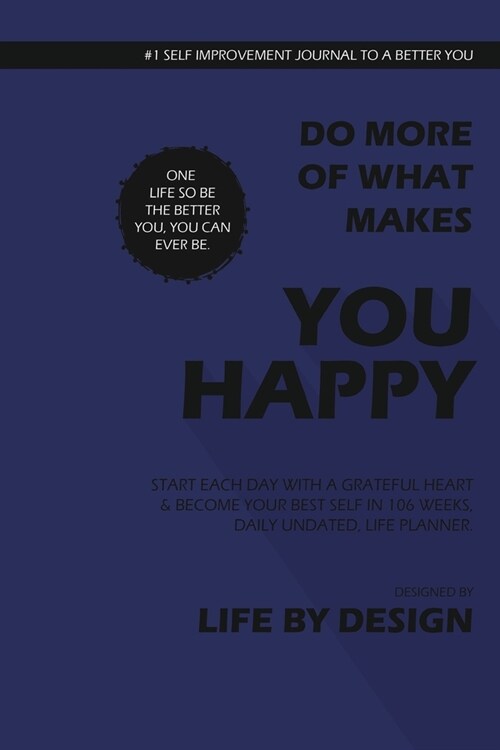 Do More of What Makes You Happy, Start Each Day With A Grateful Heart, Undated Daily Planner, Blank Write-in (Blue) (Paperback)