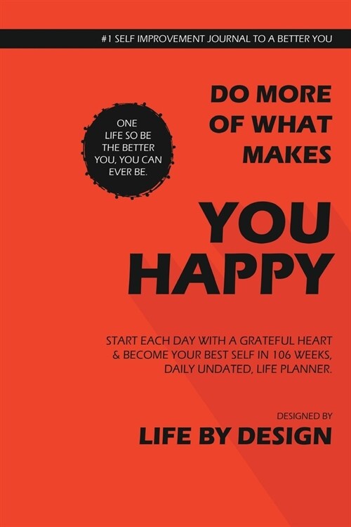 Do More of What Makes You Happy, Start Each Day With A Grateful Heart, Undated Daily Planner, Blank Write-in (Orange) (Paperback)