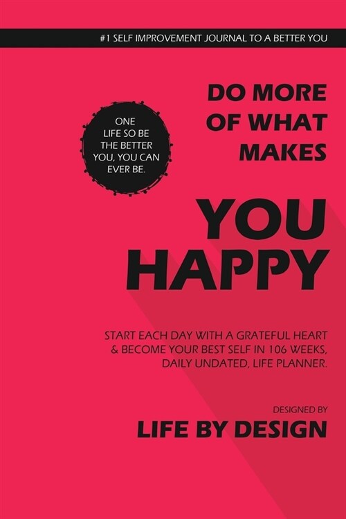 Do More of What Makes You Happy, Start Each Day With A Grateful Heart, Undated Daily Planner, Blank Write-in (Pink) (Paperback)