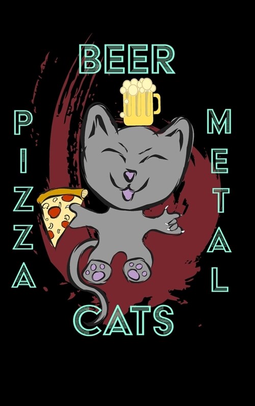 Cats Pizza Beer Metal - 6 X 9 Sketchbook: 90 Page Blank Sketchbook (Hardcover)