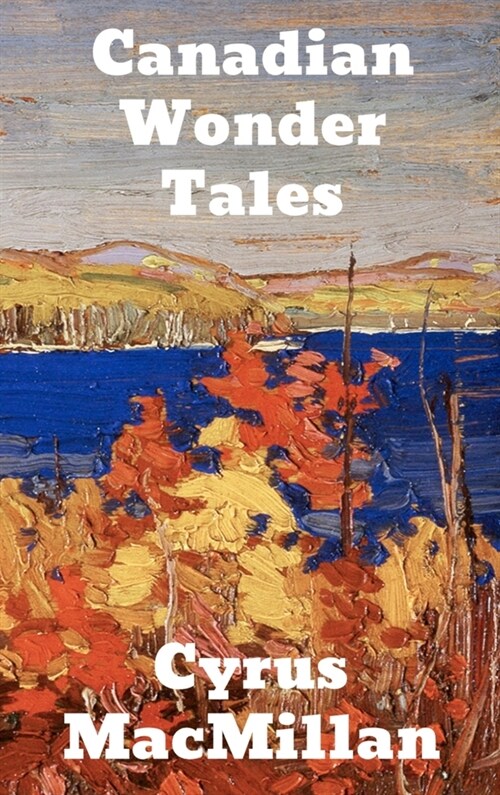 Canadian Wonder Tales (Hardcover)