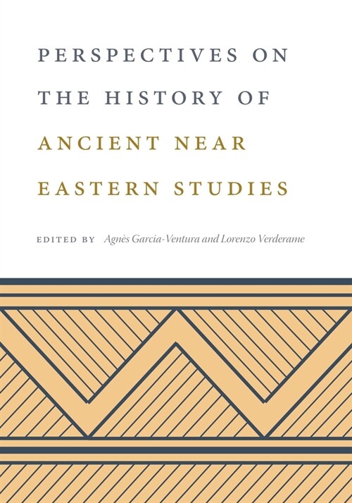 Perspectives on the History of Ancient Near Eastern Studies (Hardcover)