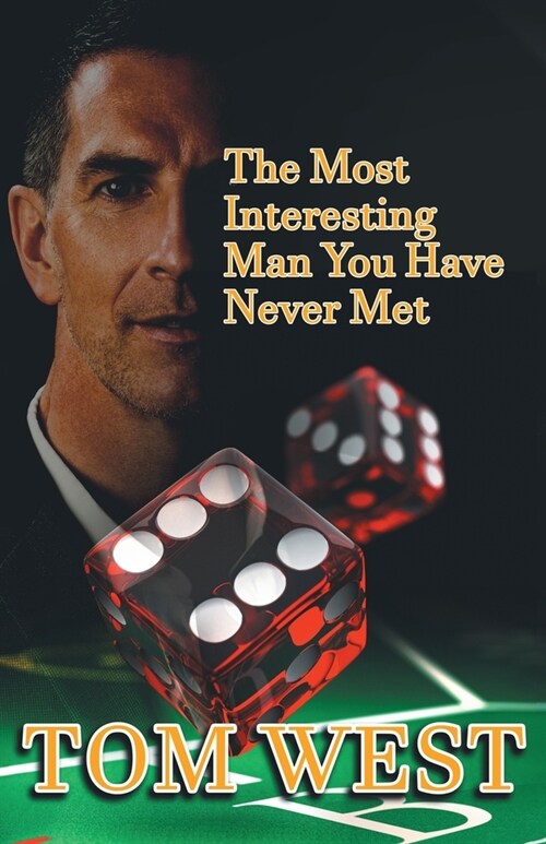 The Most Interesting Man You Have Never Met (Paperback)