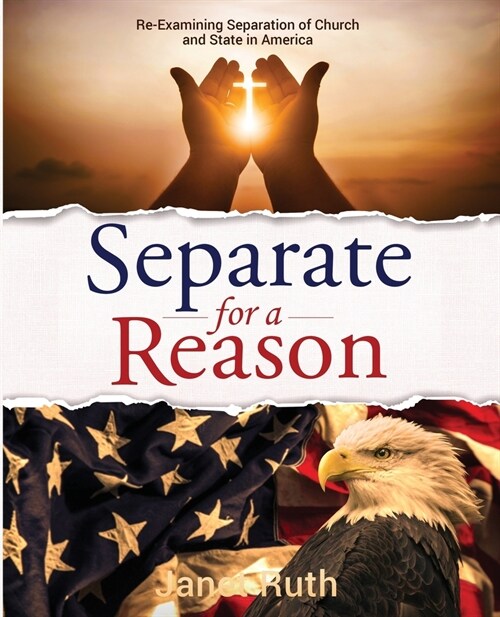 Separate for a Reason: Re-Examining Separation of Church and State in America (Paperback)