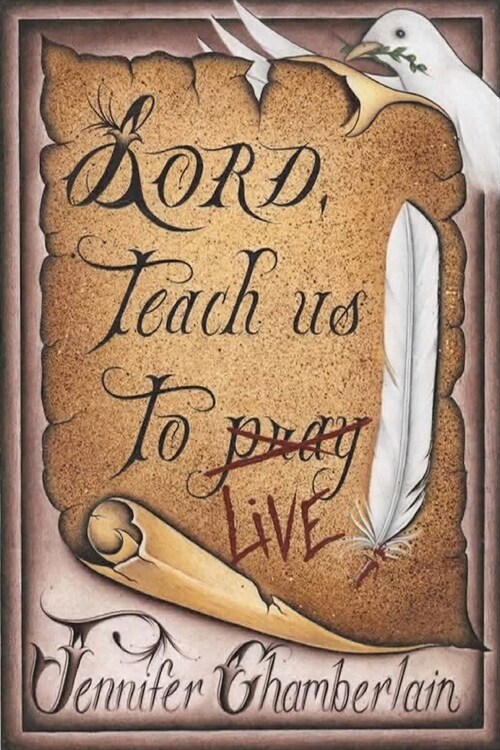 Lord Teach Us to Live: Lessons on Daily Living from The Lords Prayer (Paperback)