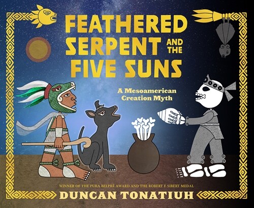 Feathered Serpent and the Five Suns: A Mesoamerican Creation Myth (Hardcover)