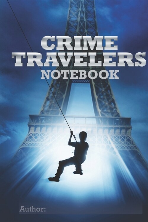 Crime Travelers Notebook: A notebook for writing your own adventure stories (Paperback)