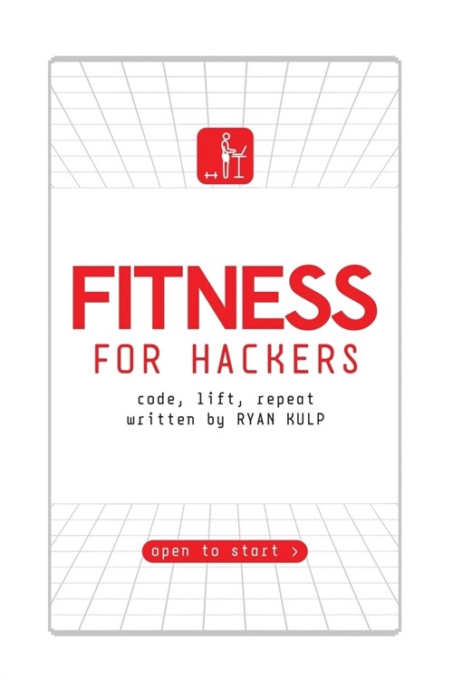 Fitness for Hackers: Code, Lift, Repeat (Paperback)